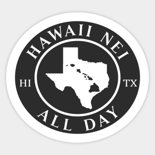 Roots Hawaii and Texas by Hawaii Nei All Day Sticker